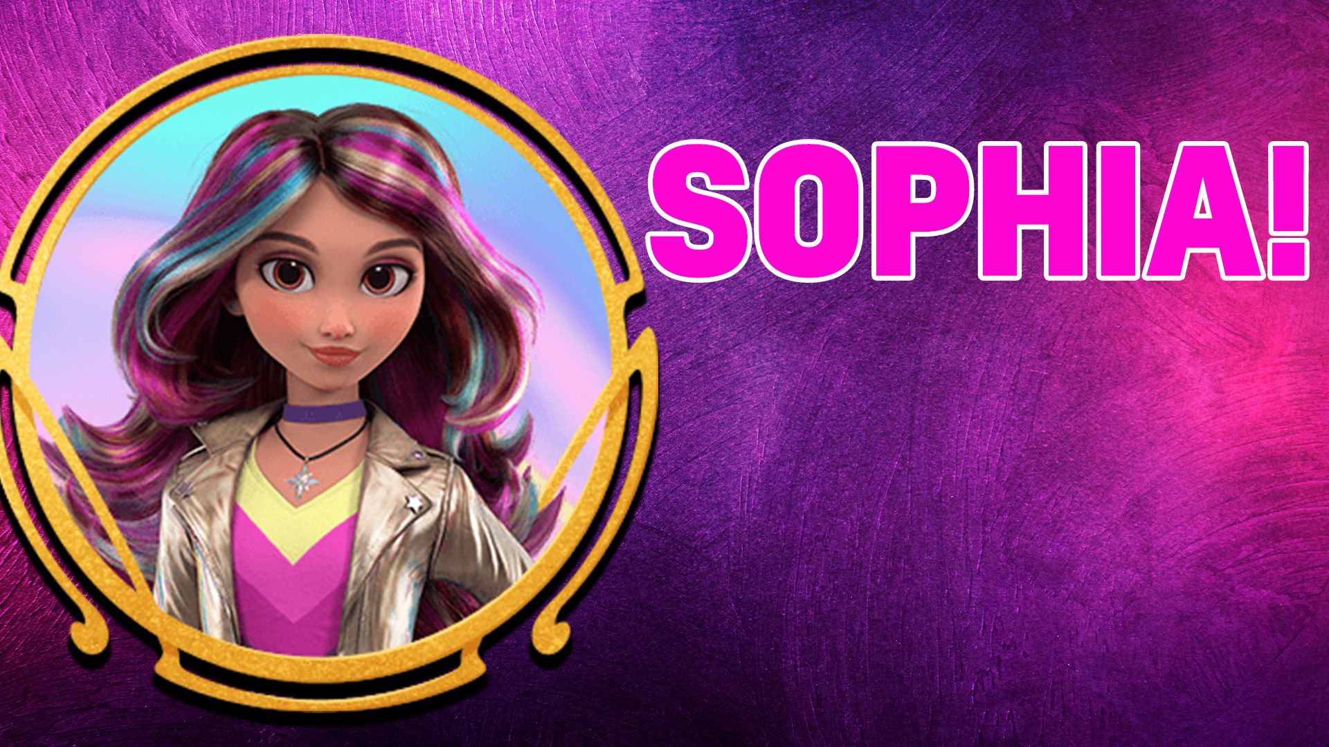 You're most like Sophia! You love to explore and discover new things! Although that sometimes gets you into trouble! You always speak your mind, and you love rainbows!