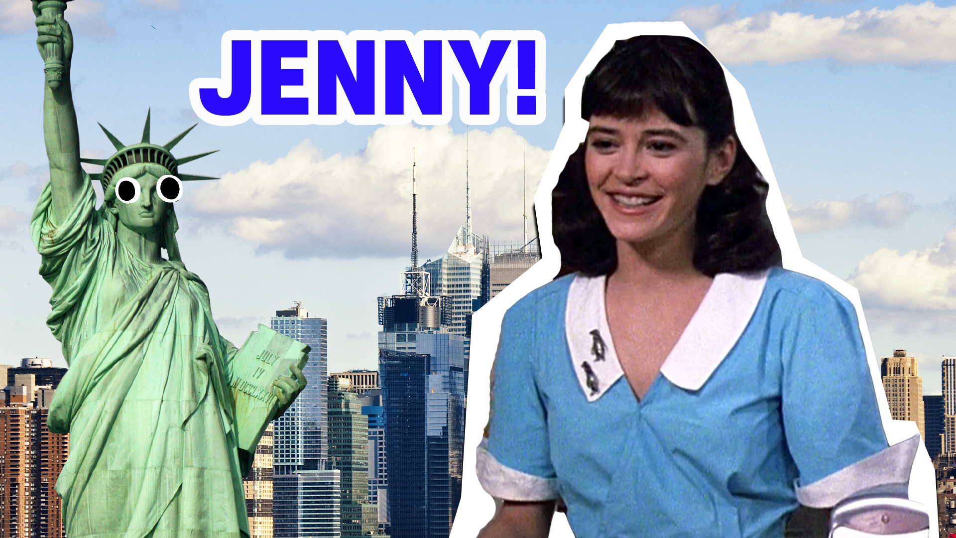 You're Jenny! Even when life seems kind of tough, nothing gets you down! You've got big dreams and you know one day you're gonna get there!