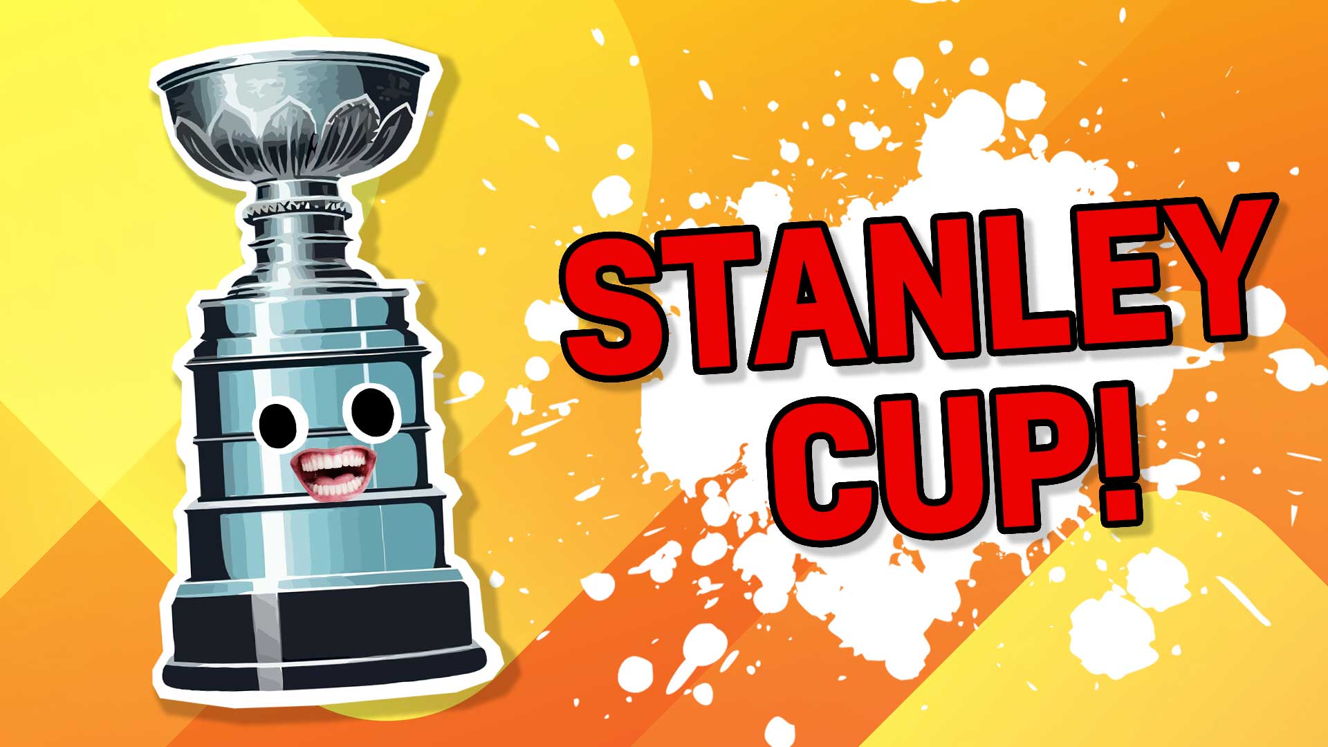 You are the Stanley Cup!