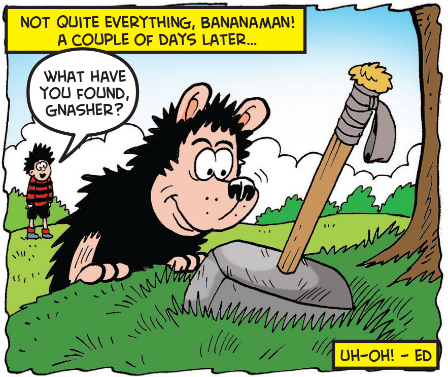 Gnasher finds the hammer